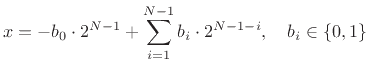 $\displaystyle x = - b_0 \cdot 2^{N-1} + \sum_{i=1}^{N - 1} b_i \cdot 2^{N - 1 - i},\quad b_i\in\{0,1\} \protect$