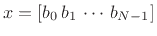 $\displaystyle x = [b_0\, b_1\, \cdots\, b_{N-1}]
$