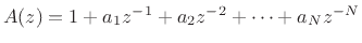 $ A(z)=1+a_1z^{-1}+a_2z^{-2}+\cdots+a_N z^{-N}$