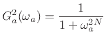 $\displaystyle G_a^2(\omega_a) = \frac{1}{1+\omega_a^{2N}} \protect$