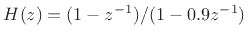 $ H(z) = (1-z^{-1})/(1-0.9z^{-1})$