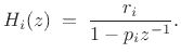 $\displaystyle H_i(z) \eqsp \frac{r_i}{1-p_iz^{-1}}.
$