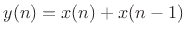 $\displaystyle y(n) = x(n) + x(n - 1) \protect$