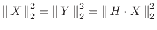 $\displaystyle \left\Vert\,X\,\right\Vert _2^2 = \left\Vert\,Y\,\right\Vert _2^2 = \left\Vert\,H\cdot X\,\right\Vert _2^2
$