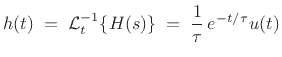 $\displaystyle h(t) \eqsp {\cal L}_t^{-1}\{H(s)\} \eqsp \frac{1}{\tau}\, e^{-t/\tau} u(t)
$