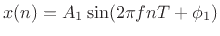 $ x(n) = A_1 \sin (2\pi f n T + \phi _1)$