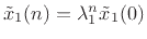 $ {\tilde x}_1(n) = \lambda_1^n{\tilde x}_1(0)$
