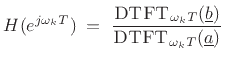 $\displaystyle H(e^{j\omega_k T}) \eqsp \frac{\mbox{{\sc DFT}}_{\omega_k T}({\underline{b}})}{\mbox{{\sc DFT}}_{\omega_k T}({\underline{a}})},
\quad k=0,1,2,\ldots,N_s-1
$