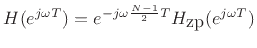 $\displaystyle H(e^{j\omega T}) = e^{-j\omega \frac{N-1}{2}T}H_{\hbox{zp}}(e^{j\omega T})
$