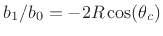 $ b_1/b_0 = - 2R \cos(\theta_c)$