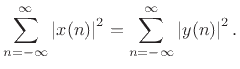 $\displaystyle \sum_{n=-\infty}^\infty \left\vert x(n)\right\vert^2 = \sum_{n=-\infty}^\infty \left\vert y(n)\right\vert^2. \protect$