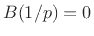 $ B(1/p)=0$