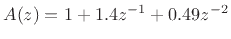 $ A(z)=1+1.4z^{-1}+0.49z^{-2}$