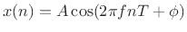 $\displaystyle x(n) = A \cos(2\pi fnT + \phi)
$