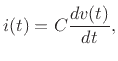 $\displaystyle i(t) = C\frac{dv(t)}{dt},
$