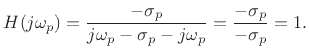 $\displaystyle H(j\omega_p) = \frac{-\sigma_p}{j\omega_p-\sigma_p-j\omega_p} = \frac{-\sigma_p}{-\sigma_p} = 1.
$