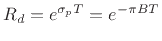 $\displaystyle R_d = e^{\sigma_p T} = e^{-\pi B T}
$