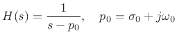 $\displaystyle H(s) = \frac{1}{s-p_0}, \quad p_0=\sigma_0+j\omega_0
$