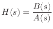 $\displaystyle H(s) = \frac{B(s)}{A(s)}
$