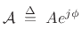 $\displaystyle {\cal A}\isdefs A e^{j\phi}
$