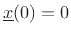 $ {\underline{x}}(0)=0$