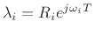 $\displaystyle \lambda _i = R_i e^{j\omega_iT}
$