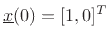 $ {\underline{x}}(0) = [1, 0]^T$