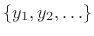 $ \{y_1,y_2,\ldots\}$