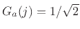 $ G_a(j)=1/\sqrt{2}$