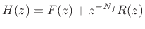 $\displaystyle H(z) = F(z) + z^{-{N_f}}R(z)
$