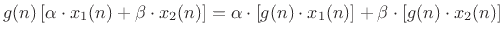 $\displaystyle g(n) \left[ \alpha \cdot x_1(n) + \beta \cdot x_2(n)\right]
= \alpha \cdot [g(n)\cdot x_1(n)] + \beta\cdot[g(n)\cdot x_2(n)]
$