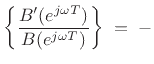 $\displaystyle \left\{\frac{B^\prime(e^{j\omega T})}{B(e^{j\omega T})}\right\}
\eqsp -$