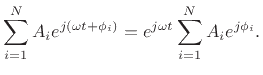 $\displaystyle \sum_{i=1}^N A_i e^{j(\omega t + \phi_i)} = e^{j\omega t} \sum_{i=1}^N A_i e^{j\phi_i}.
$