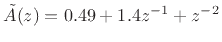 $ \tilde{A}(z)=0.49+1.4z^{-1}+z^{-2}$
