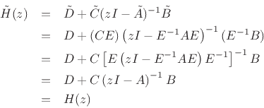 \begin{eqnarray*}
{\tilde H}(z) &=& {\tilde D}+ {\tilde C}(zI - \tilde{A})^{-1}{\tilde B}\\
&=& D + (C E) \left(zI - E^{-1}AE\right)^{-1}(E^{-1}B)\\
&=& D + C \left[E\left(zI - E^{-1}AE\right)E^{-1}\right]^{-1} B\\
&=& D + C \left(zI - A\right)^{-1} B\\
&=& H(z)
\end{eqnarray*}