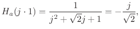 $\displaystyle H_a(j\cdot 1) = \frac{1}{j^2 + \sqrt{2}j + 1} = -\frac{j}{\sqrt{2}},
$