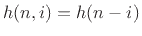 $ h(n, i) = h(n - i)$