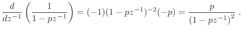 $\displaystyle \frac{d}{dz^{-1}}\left(\frac{1}{1-pz^{-1}}\right) = (-1)(1-pz^{-1})^{-2}(-p)
= \frac{p}{\left(1-pz^{-1}\right)^2}\;.
$