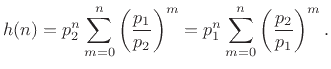 $\displaystyle h(n) = p_2^n\sum_{m=0}^n \left(\frac{p_1}{p_2}\right)^m = p_1^n\sum_{m=0}^n \left(\frac{p_2}{p_1}\right)^m.$