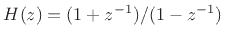 $ H(z) = (1+z^{-1})/(1-z^{-1})$