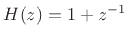 $ H(z)=1+z^{-1}$