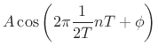 $\displaystyle A \cos\left(2\pi\frac{1}{2T} n T + \phi\right)$