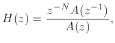 $\displaystyle H(z)=\frac{z^{-N}A(z^{-1})}{A(z)},
$