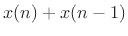 $\displaystyle x(n) + x(n - 1)$