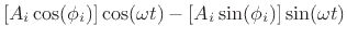 $\displaystyle \left[A_i\cos(\phi_i)\right]\cos(\omega t)
- \left[A_i\sin(\phi_i)\right]\sin(\omega t)$