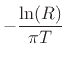 $\displaystyle - \frac{\ln(R)}{\pi T}$