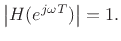 $\displaystyle \left\vert H(e^{j\omega T})\right\vert = 1.
$