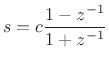 $\displaystyle s = c\frac{1-z^{-1}}{1+z^{-1}}
$