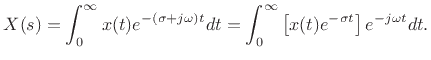 $\displaystyle X(s) = \int_0^\infty x(t) e^{-(\sigma + j\omega)t} dt
= \int_0^\infty \left[x(t)e^{-\sigma t}\right] e^{-j\omega t} dt .
$