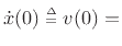 $ {\dot x}(0)\isdeftext v(0) = $